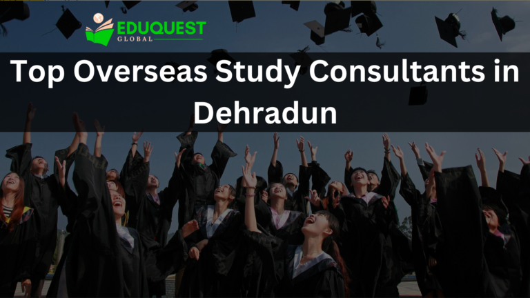 Top Overseas Study Consultants in Dehradun