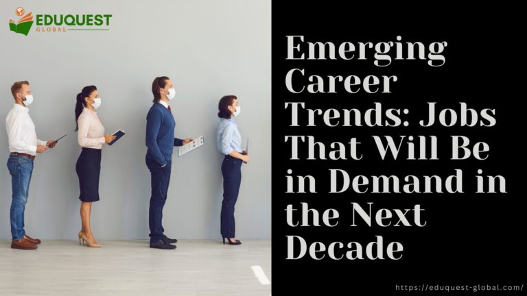 Emerging Career Trends: Jobs That Will Be in Demand in the Next Decade